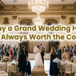 Why a Grand Wedding Hall Is Always Worth the Cost